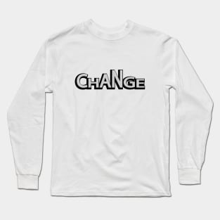 Change changing typographic logo design Long Sleeve T-Shirt